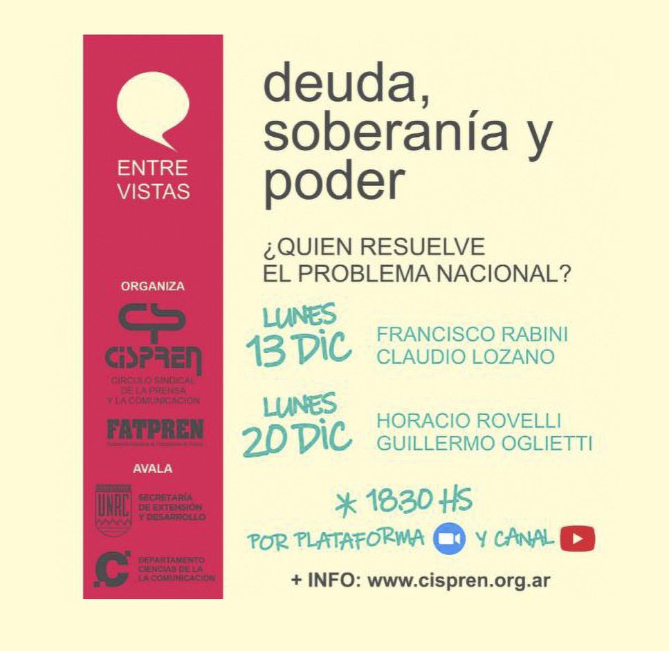 Ciclo ENTRE-VISTAS Deuda, soberanía y poder ¿Quién resuelve este problema&nbsp;nacional?